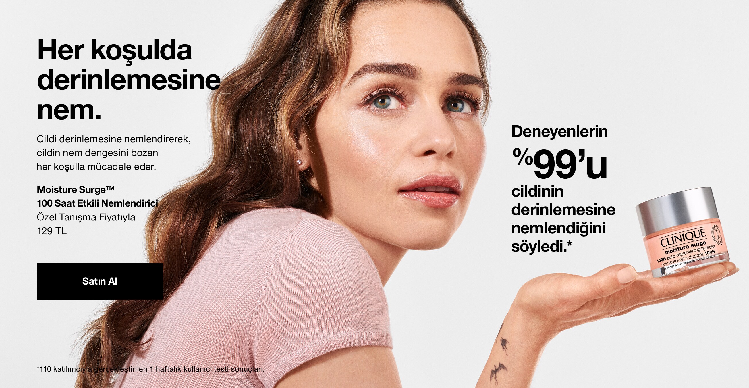 Deneyenlerin %99’u cildinin derinlemesine nemlendiğini söyledi.*